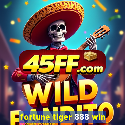 fortune tiger 888 win
